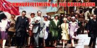 CUMHURİYETİMİZİN 94. YILI KUTLU OLSUN