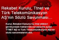 TTNET VE TÜRK TELEKOM’DAN SÖZLÜ SAVUNMA