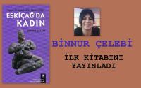 BİNNUR ÇELEBİ’NİN İLK KİTABI YAYINLANDI