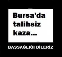 MURAT ÇELİK’İN BURSA´DA TALİHSİZ ÖLÜMÜ!