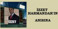İZZET HARMANDAR’IN ANISINA