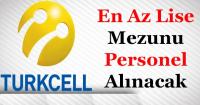 TURKCELL´E  LİSE MEZUNU PERSONEL ALIMI