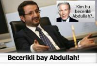 KİM BU BECERİKLİ ABDULLAH?..