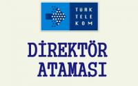 TÜRK TELEKOM'DA DİREKTÖR ATAMASI