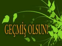 CENGİZ ŞAHİNE GEÇMİŞ OLSUN 