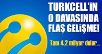 TURKCELL´İN 4,2 MİLYAR DOLARLIK DAVASI