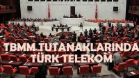 TBMM TUTANAKLARINDA TÜRK TELEKOM