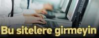 BU SİTELERE GİRMEYİN