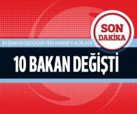 BAŞBAKAN ERDOĞAN: 10 BAKAN DEĞİŞTİ