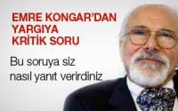 EMRE KONGAR’DAN YARGIYA KRİTİK SORU
