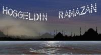 RAMAZAN AYI HAYIRLAR GETİRSİN