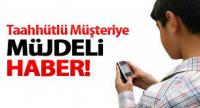 CEP TELEFONLARA MÜJDE