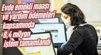 EVDE EMEKLİ MAAŞI VE YARDIM ÖDEMELERİ