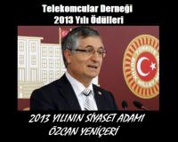 2013 YILININ SİYASET ADAMI: ÖZCAN YENİÇERİ
