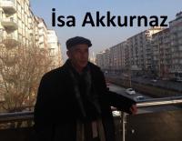 İSA AKKURNAZ VEFAT ETTİ