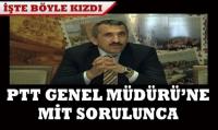 PTT GENEL MÜDÜRÜ&acute;NÜ KIZDIRAN SORU