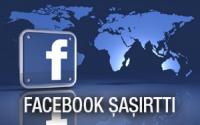 FACEBOOK ŞAŞIRTTI