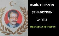 RABİL TURAN’IN ŞEHADETİNİN 24. YILI