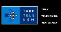 TÜRK TELEKOM’DA ATAMA