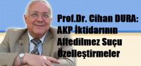 AKP İKTİDARININ AFFEDİLMEZ SUÇU: 