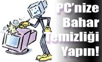 PC´DE BAHAR TEMİZLİĞİ