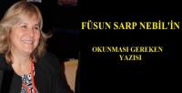 FÜSUN SARP NEBİL’İN OKUNMASI GEREKEN YAZISI