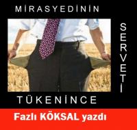 MİRASYEDİNİN SERVETİ TÜKENİNCE