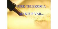 TÜRK TELEKOM&acute;A MEKTUP VAR