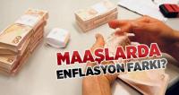 ENFLASYON FARKI 3 TEMMUZDA BELLİ OLACAK