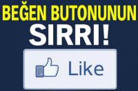 FACEBOOK&acute;TA BEĞEN BUTONUNUN SIRRI!