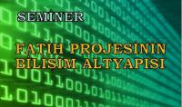 SEMİNER-FATİH PROJESİNİN ALT YAPISI