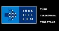 TÜRK TELEKOM’DA ATAMA