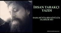 DAHA BÜYÜK BİR KÖTÜLÜK OLABİLİR Mİ?
