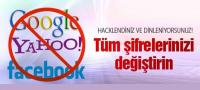 TÜM ŞİFRELERİNİZİ ACİL OLARAK DEĞİŞTİRİN!