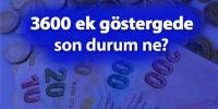 3600 EK GÖSTERGE VERİLECEK Mİ?