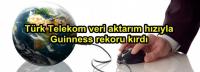 TÜRK TELEKOM GUİNNESS REKORU KIRDI