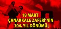 18 MART ÇANAKKALE ZAFERİNİN 104. YILI...