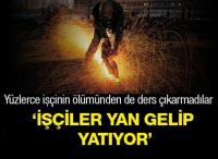 İŞÇİLER YAN GELİP YATIYOR MU?