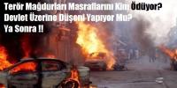TERÖR MAĞDURLARI MASRAFLARINI KİM ÖDÜYOR?