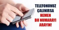 TELEFONUNUZ ÇALINIRSA BU NUMARAYI ARAYIN!