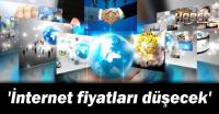 İNTERNET FİYATLARI DÜŞECEK Mİ?
