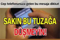 SAKIN BU TUZAĞA DÜŞMEYİN!