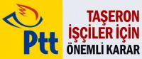 PTT TAŞERON İŞÇİLERİ İŞTEN Mİ ÇIKARACAK?