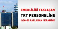 TRT PERSONELİNE KIYAK