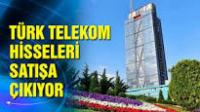 TÜRK TELEKOM SATIŞTA