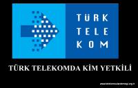 TÜRK TELEKOMDA YETKİLİ YÖNETİCİLER