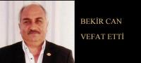 BEKİR CAN VEFAT ETTİ