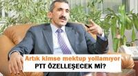 OSMAN TURAL : PTT ÖZELLEŞTİRİLMEYECEK…