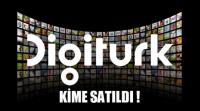 DİGİTÜRK KİME SATILDI