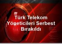 TELEKOM YÖNETİCİLERİ SERBEST